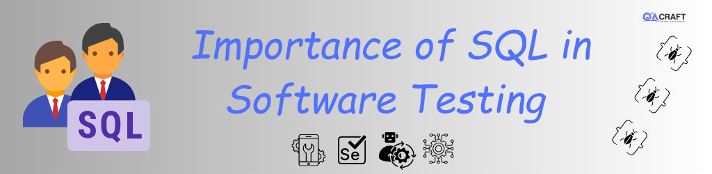 The Importance of SQL in Software Testing